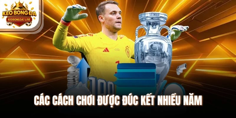 Các cách chơi được đúc kết nhiều năm