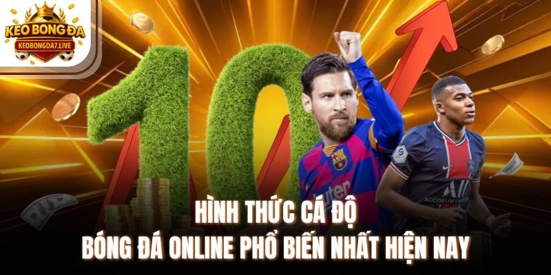 Hình Thức Cá Độ Bóng Đá Qua Mạng Phổ Biến Nhất