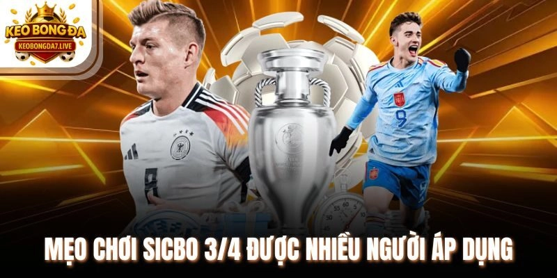 Mẹo chơi sicbo 3/4 được nhiều người áp dụng
