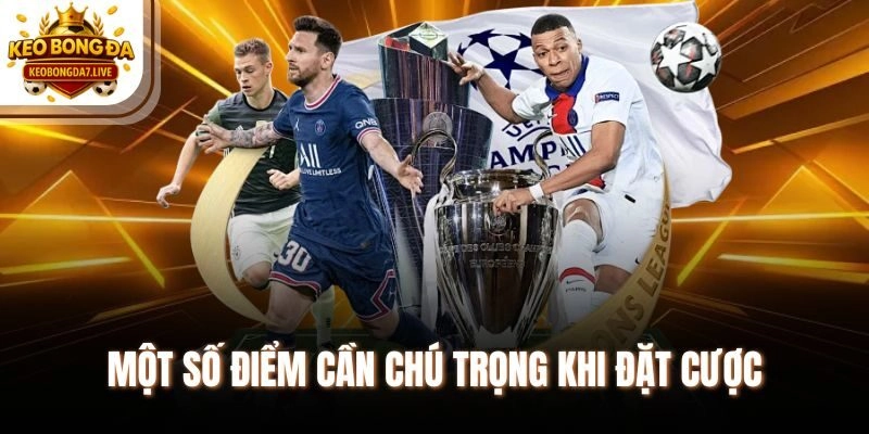 Một số điểm cần chú trọng khi đặt cược
