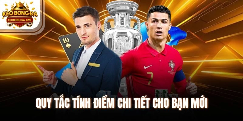 Quy tắc tính điểm chi tiết cho bạn mới