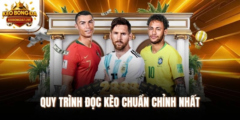Quy trình đọc kèo chuẩn chỉnh nhất