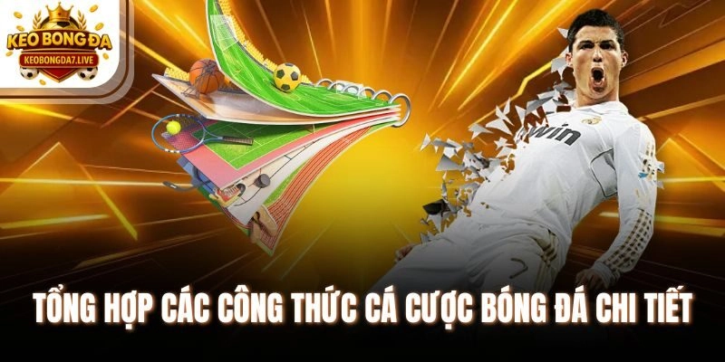 Tổng hợp các công thức cá cược bóng đá chi tiết