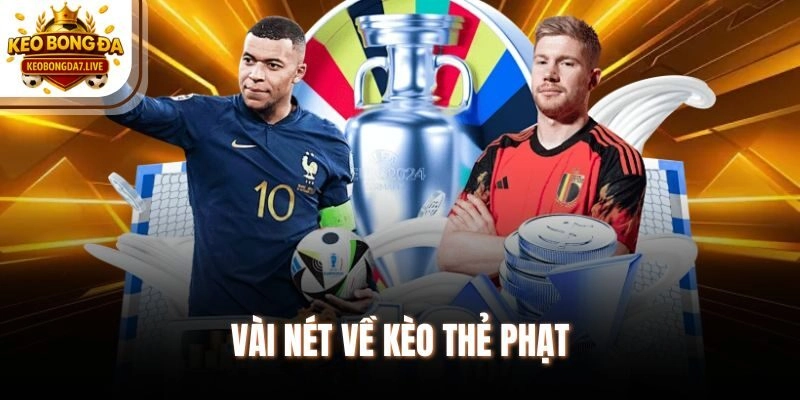 Vài nét về kèo thẻ phạt